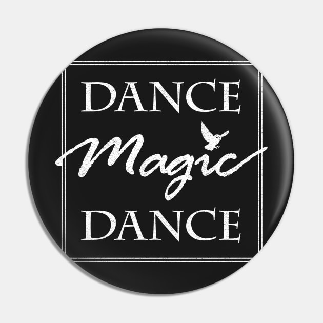 Dance Magic Dance Pin by Heyday Threads