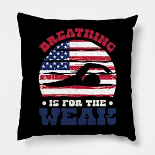 Funny Swimmer Breathing Is For The Weak Swim Sport Swimming Pillow