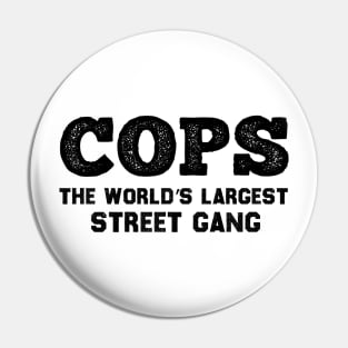 COPS The World’s Largest Street Gang Pin