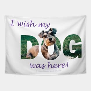 I wish my dog was here - schnauzer oil painting word art Tapestry