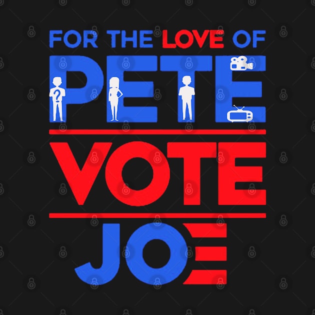 for the love of pete vote joe by ReD-Des