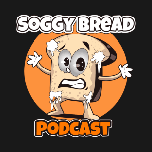 Soggy Bread Podcast Logo #2 T-Shirt