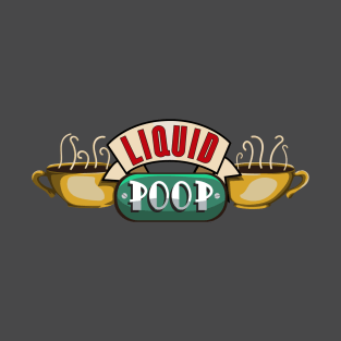 Liquid Poop T-Shirt