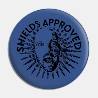 SHIELDS APPROVED - black Pin