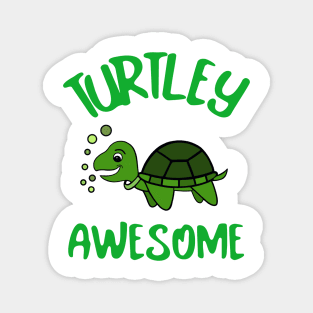 TURTLEY Awesome  Funny Turtle Bubbles Magnet