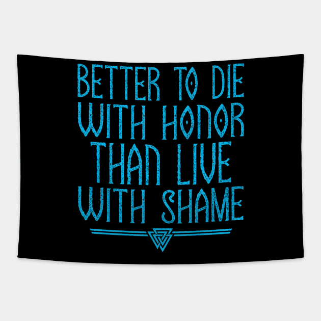 Better To Die With Honor | Inspirational Quote Design Tapestry by The Frozen Forge