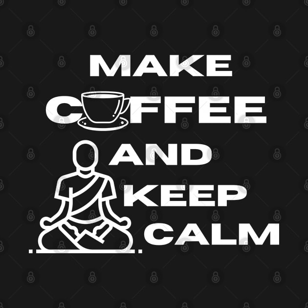 make coffee and keep calm by Bellarulox