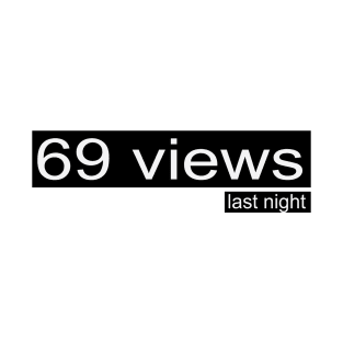 69 views last night T-Shirt