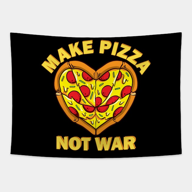 Make Pizza Not War for Pizzaiolo and Pizza Baker with Heart Tapestry by Cedinho