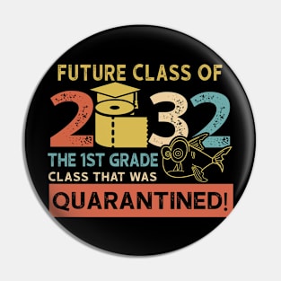 Future Class Of 2032 The 1st Grade Quarantined Pin