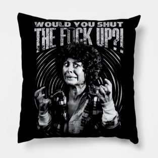 Would You Shut the F*** Up?! Pillow