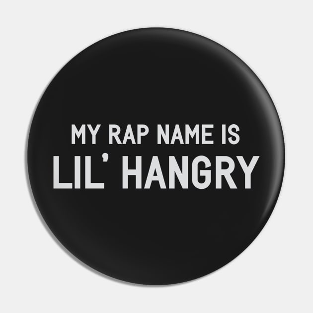 Rap Name is Lil Hangry Pin by Venus Complete