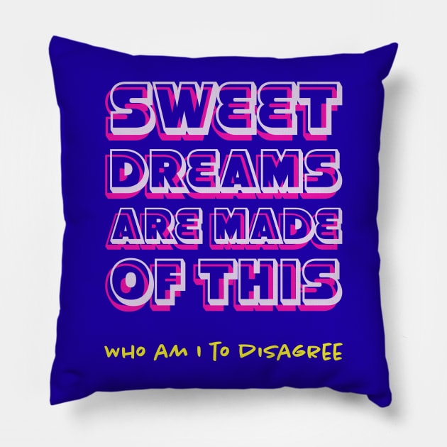 Sweet Dreams are Made of This Pillow by FrogAndToadsWorkshop