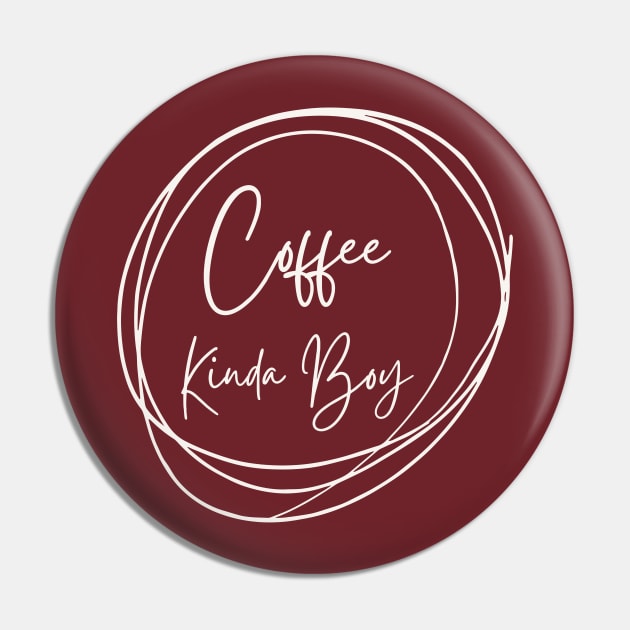 Coffee Kinda Boy Pin by Nutrignz