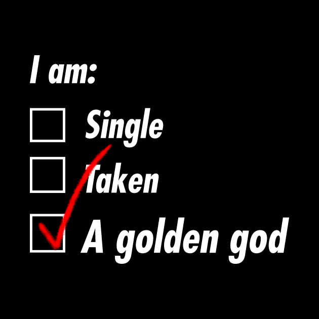 Single Taken Golden God by TeEmporium