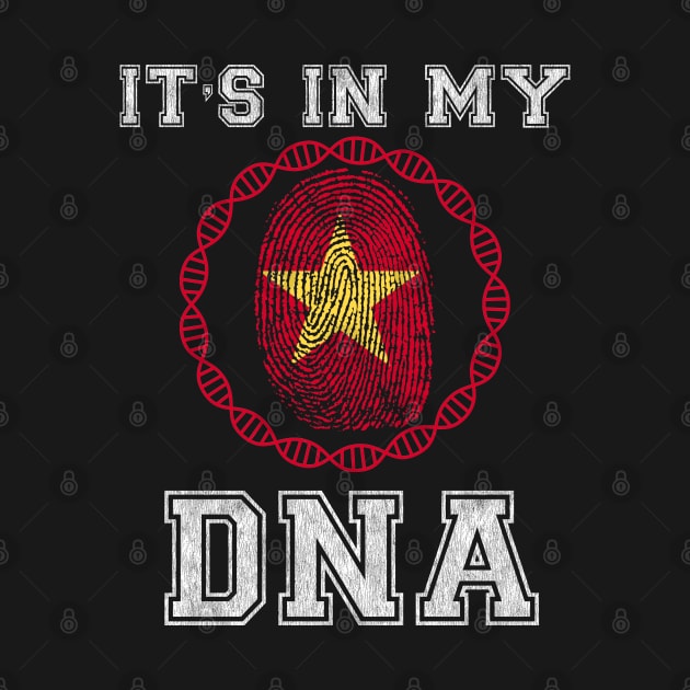 Vietnam  It's In My DNA - Gift for Vietnamese From Vietnam by Country Flags