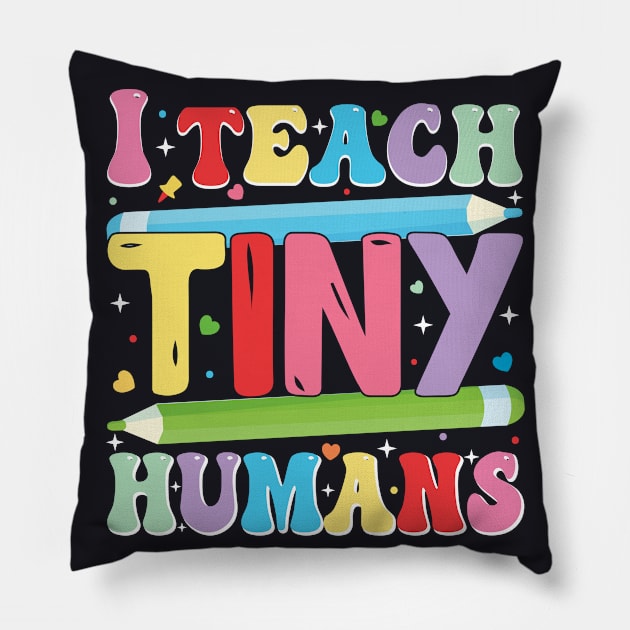 Kindergarten Teacher I Teach Tiny Humans Pillow by IngeniousMerch