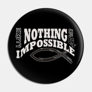 Nothing is Impossible Pin