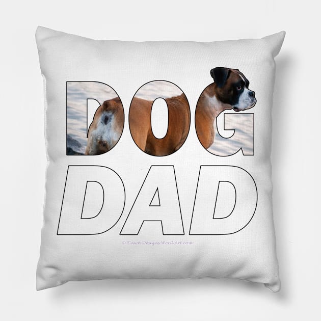 DOG DAD - Boxer dog oil painting word art Pillow by DawnDesignsWordArt