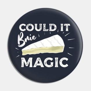 Could It Brie Magic Cheese Pun Pin