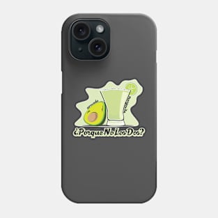 Avocado Margarita - Porque no los dos? Phone Case