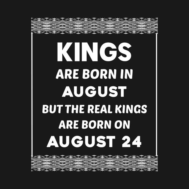 Birthday King White August 24 24th by blakelan128