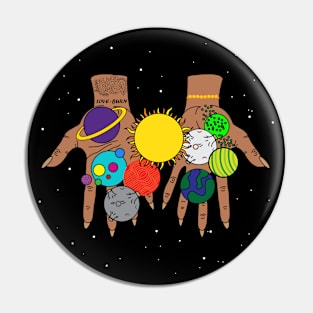 The Universe Is In Your Hands Pin