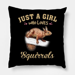 Just A Girl Who Loves Squirrels Extravaganza for Admirers of Wildlife Pillow