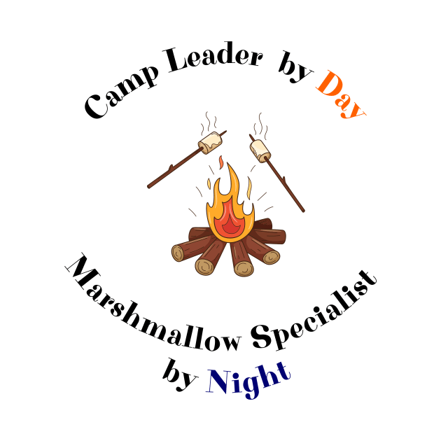 Camp Leader By Day Marshmallow Specialist By Night by Epic Hikes