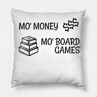 Mo Money Mo Boardgames Pillow