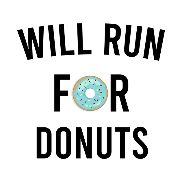 Will Run for Donuts / Funny Runner Gift by First look