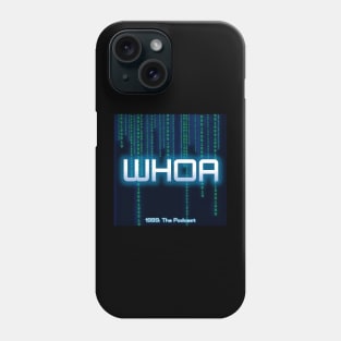 Whoa Phone Case