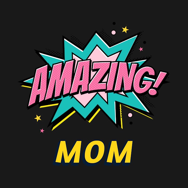 Amazing Mom by Got2LuvIt