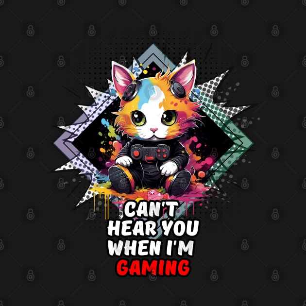 Can't Hear You When I'm Gaming - Funny Gamer Quote by MaystarUniverse