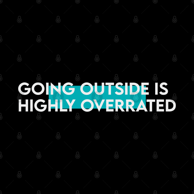 Going outside is highly overrated typography by Takamichi