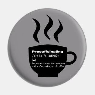 Procaffeinating Pin