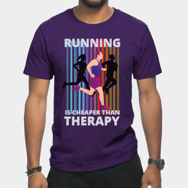 Discover Running is Cheaper Than Therapy - Running Is My Therapy - T-Shirt