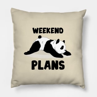 Weekend plans and panda Pillow