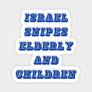 Israel Bombs Elderly and  Children - Front Magnet