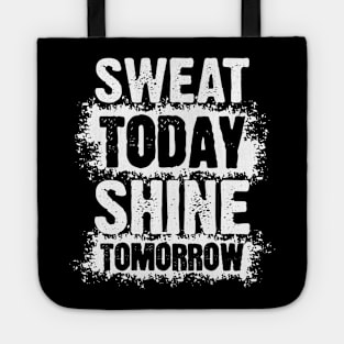 Sweat Today, Shine Tomorrow Tote