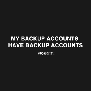 Backup Accounts T-Shirt