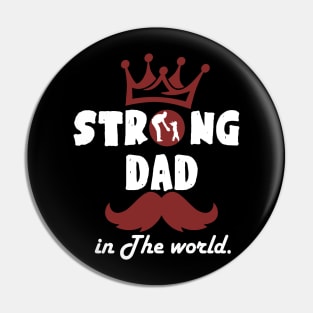 Strong Dad In The World T-shirts Gift For Father's Day Pin