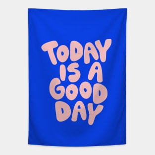 Today is a Good Day Tapestry