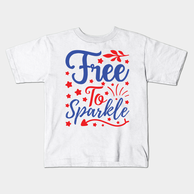 Download Patriotic Free For Sparkle Fourth Of July American Usa Fourth Of July Holiday Kids T Shirt Teepublic