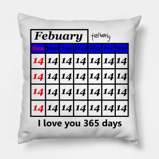 Everyday is St. Valentine's day Pillow