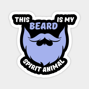 This Beard Is My Spirit Animal Magnet
