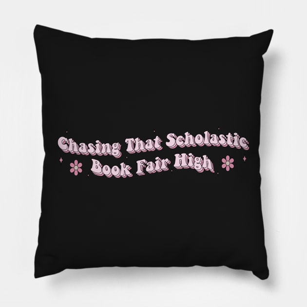 Chasing That Scholastic Book Fair High Waterproof Sticker Kindle Lover Book Lover Sticker Bookish Vinyl Laptop Decal Booktok Gift Journal Stickers Reading Present Smut Library Spicy Reader Read Pillow by SouQ-Art