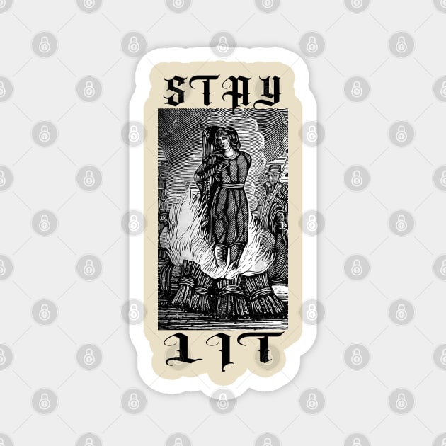 STAY LIT - witch burning at the stake Magnet by AltrusianGrace