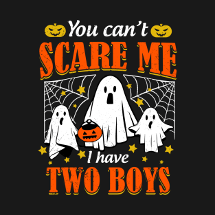 You Can’t Scare Me I Have Two Boys Halloween Mom Dad T-Shirt