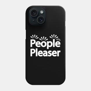 People Pleaser - Fun Quote Phone Case